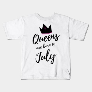 Queens are Born in July. Happy Birthday! Kids T-Shirt